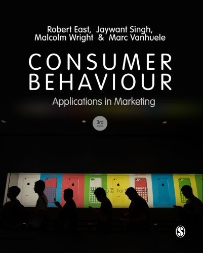 Consumer Behaviour: Applications in Marketing Third Edition by Robert East, Jaywant Singh, Malcolm Wright, Marc Vanhuele