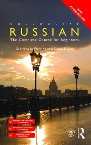 Colloquial Russian: The Complete Course For Beginners (Colloquial Series) by Svetlana le Fleming